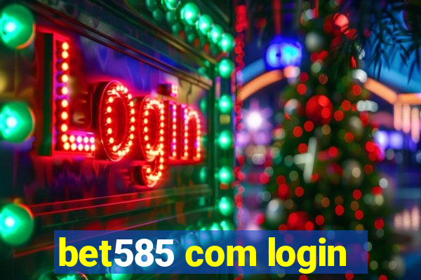 bet585 com login